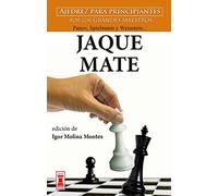 jaque Mate: Ajedrez para principiantes por los grandes maestros Panov, Spielmann y Weinstein... (Escaques)