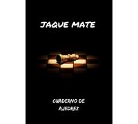 JAQUE MATE: CUADERNO DE AJEDREZ | REGISTRA TODAS TUS PARTIDAS | TORNEOS, NOMBRES DE JUGADORES, FECHA, LUGAR, ELO, CÓDIGOS ECO, DIAGRAMA DE POSICIÓN ... | REGALO ESPECIAL PARA AMANTES DEL AJEDREZ.