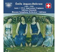 Jaques-Dalcroze : uvres orchestrales II