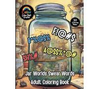 Jar Worlds Swear Words Adult Coloring Book: Funny, Easy Cuss Words Filled Coloring Pages Featuring Fantasy Characters, and Magical Scenes For Relaxation, Anxiety, and Stress-Relief