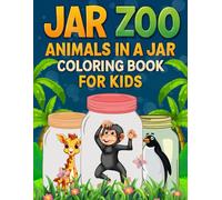Jar Zoo - Animals in a Jar Coloring Book For Kids: Adorable Jar-Trapped Jungle, Farm & Wild Animals for Kids Ages 4-8