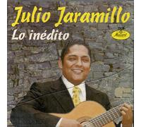 Jaramillo, Julio - Lo Inedito