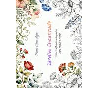 Jardim Encantado: 52 Ilustrações Aconchegantes para Relaxar e Pintar