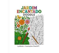 Jardim Encantado Doodle: Uma aventura para colorir