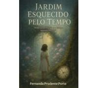 Jardim Esquecido Pelo Tempo (ebook)