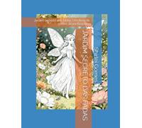 JARDIM SECRETO DAS FADAS: Jardim secreto das fadas. Um livro de colorir aconchegante