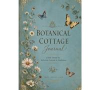 Jardin Botanique: Daily Journal & Specimen Record: Flora & Fauna Botanical Gardens Notebook with To-Do Lists, Notes, and Daily Reflections (100 Pages, Vintage Paris Floral Theme)