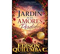 Jardín de los Amores Perdidos: Sonetos y poemas sobre el amor, la ausencia y la memoria