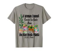 Jardín de Mujeres Divertido Una Mujer no Puede Sobrevivir Camiseta