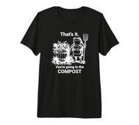 Jardín Divertido: eso es Todo, Vas a IR en The Compost Frog Camiseta Premium