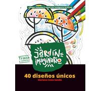 Jardín Imaginario: 40 diseños únicos. ¡Colorea y disfruta!: 40 dibujos artísticos realizados a mano ¡sin Inteligencia Artificial!