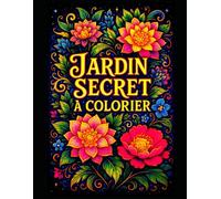 Jardin Secret à colorier: | Illustrations Anti-Stress | Fleurs Mandala Tattouage à l'esthétique agréable à Colorier | 104 x Pages | Grand Format |