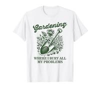 Jardinería donde entierro todos mis problemas Camiseta
