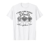 Jardinería, Mujeres Hombres, Creo Que Tengo suficientes Plantas, Divertido Camiseta