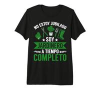 Jardinería No Estoy Jubilado Soy Jardinero A Tiempo Completo Camiseta Premium