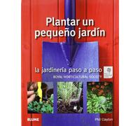 Jardinería paso a paso. Plantar un pequeño jardín