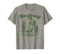 Jardinería porque el asesinato está mal Jardinería divertida Camiseta