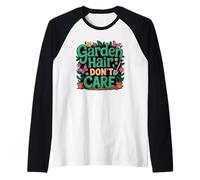 Jardinero Divertido, Amante de Las Flores, de Garden Hair Don't Care Camiseta Manga Raglan