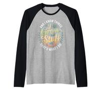 Jardinero Divertido Diciendo Crecer Cosas Saber Cosas Mujeres Hombres Camiseta Manga Raglan