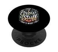Jardinero Divertido Diciendo Crecer Cosas Saber Cosas Mujeres Hombres PopSockets PopGrip Adhesivo