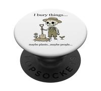 Jardinero Entierro Cosas Tal Vez Plantas Tal Vez Gente Divertido PopSockets PopGrip Adhesivo
