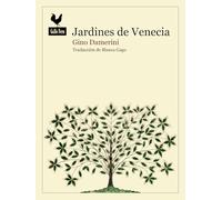 Jardines de Venecia: Un viaje por la vegetación y las joyas artísticas de la laguna: 107 (Narrativas)
