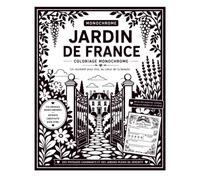 Jardins de France coloriage monochrome: des scènes à colorier inspirées des plus beaux jardins français, accompagnées de pages de réflexion et de détente.