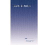 Jardins de France: Volume 10