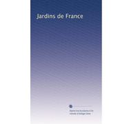 Jardins de France: Volume 13