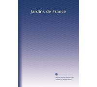 Jardins de France: Volume 37