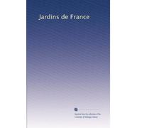 Jardins de France: Volume 44