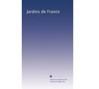 Jardins de France: Volume 47