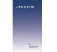 Jardins de France: Volume 8