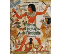 Jardins et paysages de l'Antiquité: Mésopotamie et Egypte