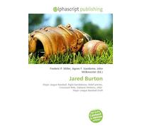 Jared Burton: Major League Baseball, Right-handedness, Relief pitcher, Cincinnati Reds, Oakland Athletics, 2002 Major League Baseball Draft