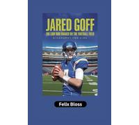 JARED GOFF: The Lion Who Roared on the Football Field- Biography for kids