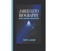 JARED LETO BIOGRAPHY: Music, Movies, And Mystery