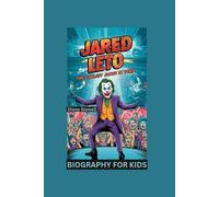JARED LETO: The Coolest Joker in Town- Biography for kids
