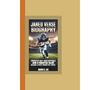 JARED VERSE BIOGRAPHY: Unrated but Unstoppable-How a Forgotten Talent Became a First-Round NFL Force