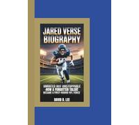 JARED VERSE BIOGRAPHY: Unrated but Unstoppable-How a Forgotten Talent Became a First-Round NFL Force
