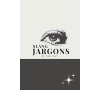 Jargons of the Day: Slang Terms, Phrases, and Jargon