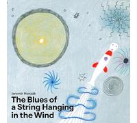 Jaromir Honzak : The Blues of a String Hanging in the Wind. Stil.