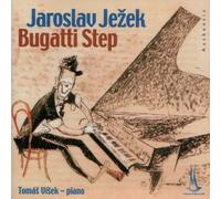 Jaroslav Jezek - Bugatti Step. Piano works / The piano of Jaroslav Jezek