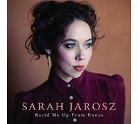 Jarosz Sarah - Build Me Up From Bones