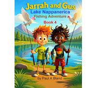 Jarrah and Gus. Lake Nappanerica Fishing Adventure. Book 4 (Jarrah and Gus. Aussie Outback Adventures)