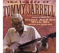 Jarrell, Tommy - Legacy of Tommy Jarrell, Vol. 3: Come and Go with Me