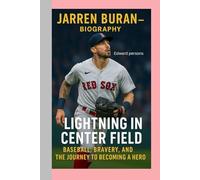 Jarren Duran - Biography: Lightning In Center Field -BASEBALL, BRAVERY ,AND THE JOURNEY TO BECOMING A HERO