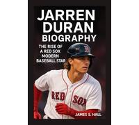 JARREN DURAN BIOGRAPHY: The Rise Of A Red Sox Modern Baseball Star