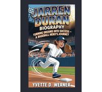JARREN DURAN BIOGRAPHY: Turning Dreams into Success - A Baseball Hero's Journey