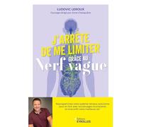 Dejo de limitarme gracias al nervio vago: Reprograma tu sistema nervioso y supera bloqueos